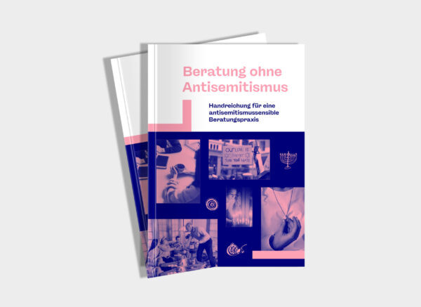 Broschüre mit dem Titel Beratung ohne Antisemitismus und Untertitel zu antisemitismussensibler Beratungspraxis